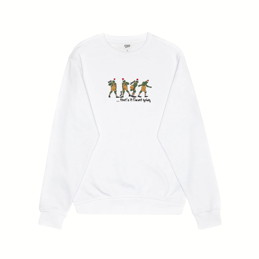 "That's it I'm Not Going" - Holiday Movie Sweatshirt