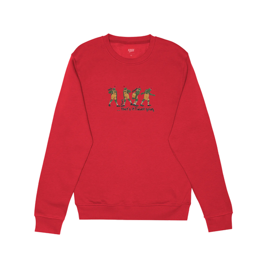 "That's it I'm Not Going" - Holiday Movie Sweatshirt